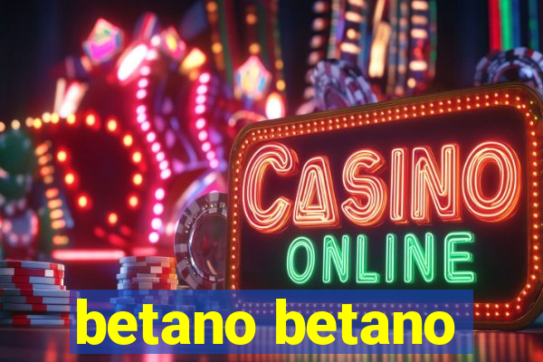 betano betano